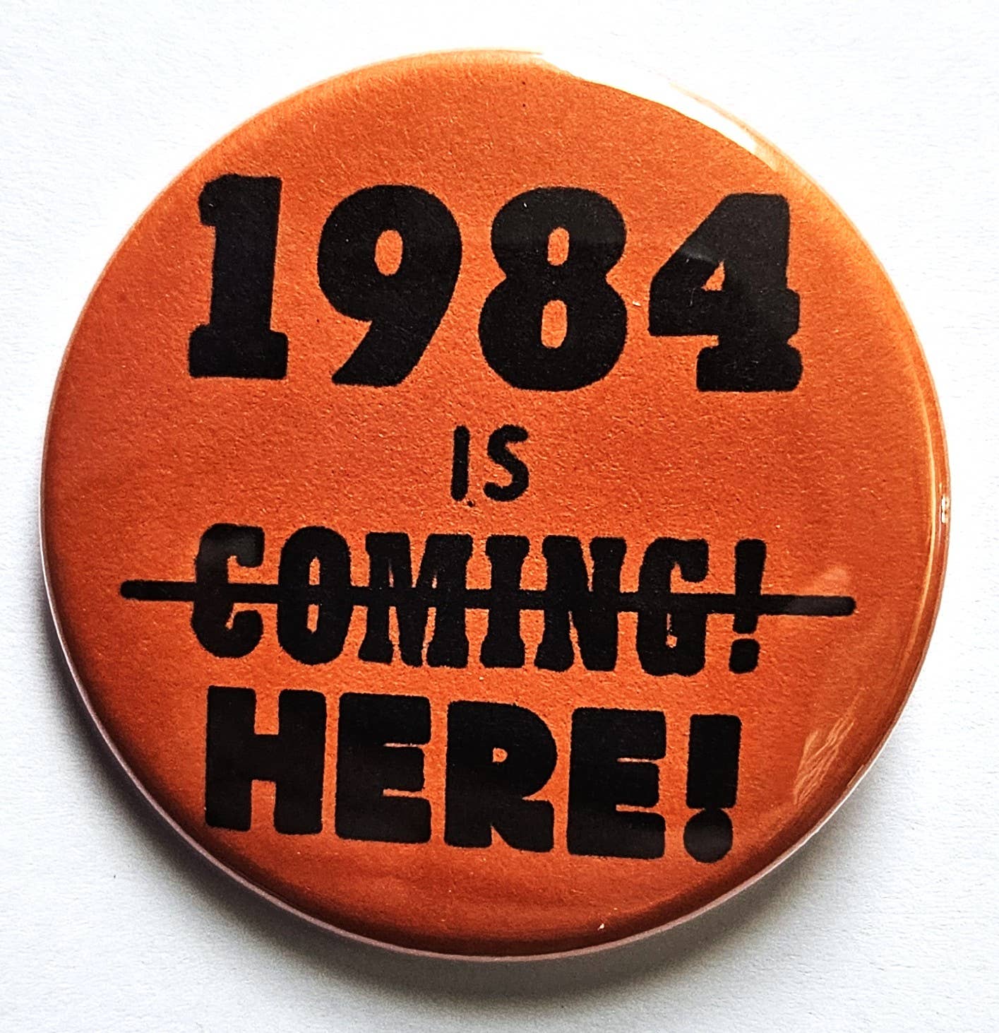1984 Is Here Button Pin