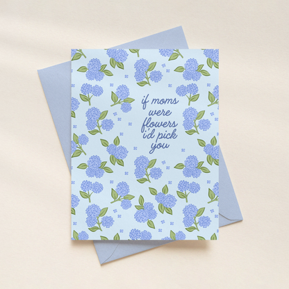 If Moms Were Flowers Greeting Card