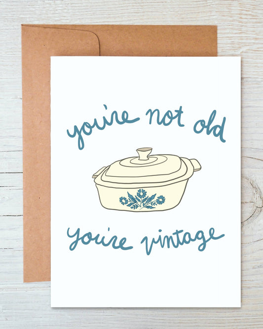 You’re Not Old You’re Vintage Card