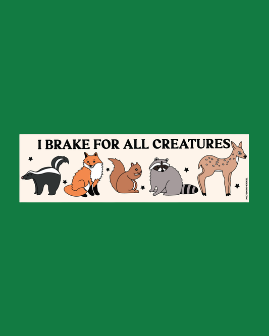 Brake For All Creatures Bumper Magnet