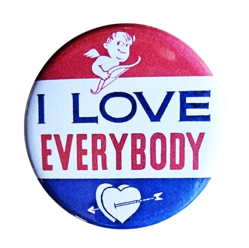 I Love Everybody Button Pin