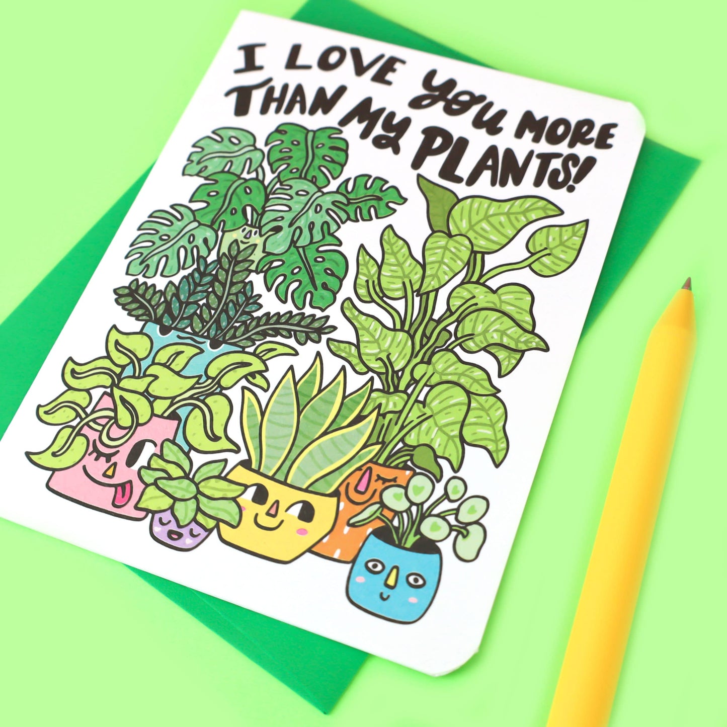 Love You More Than My Plants Card