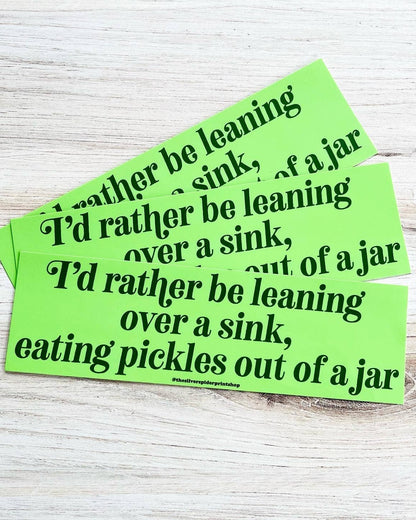 Rather Be Eating Pickles Bumper Sticker