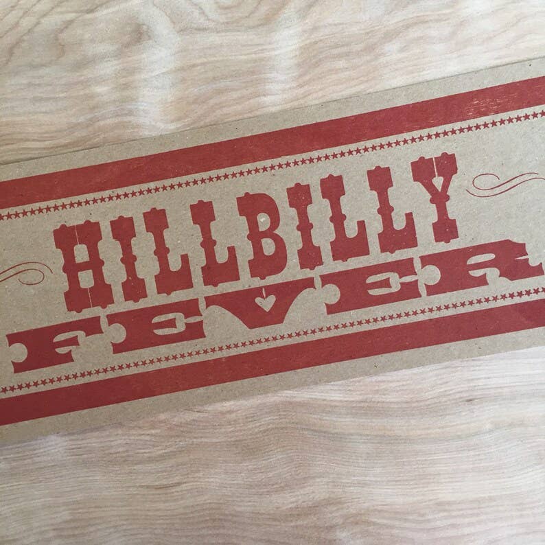 Hillbilly Fever Letterpress Paper Sign