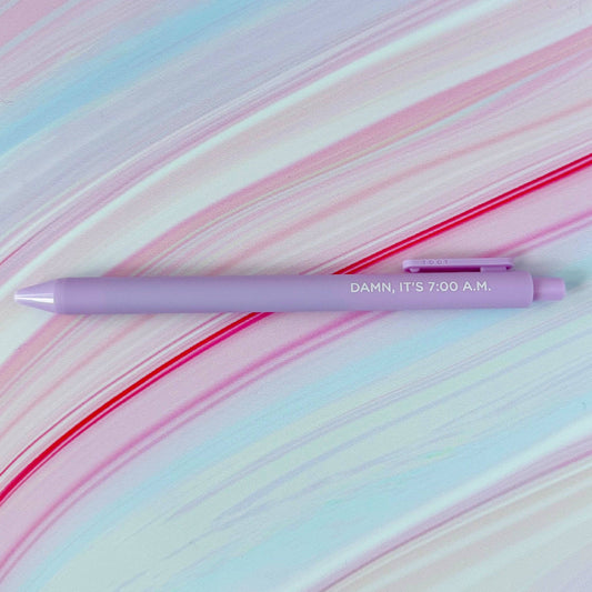 Damn, It's 7:00 A.M. Gel Pen