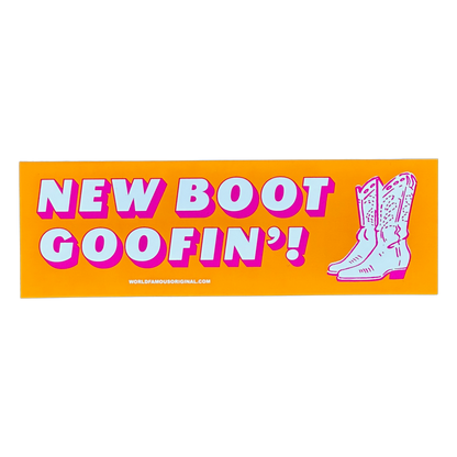 New Boot Goofin' Bumper Sticker