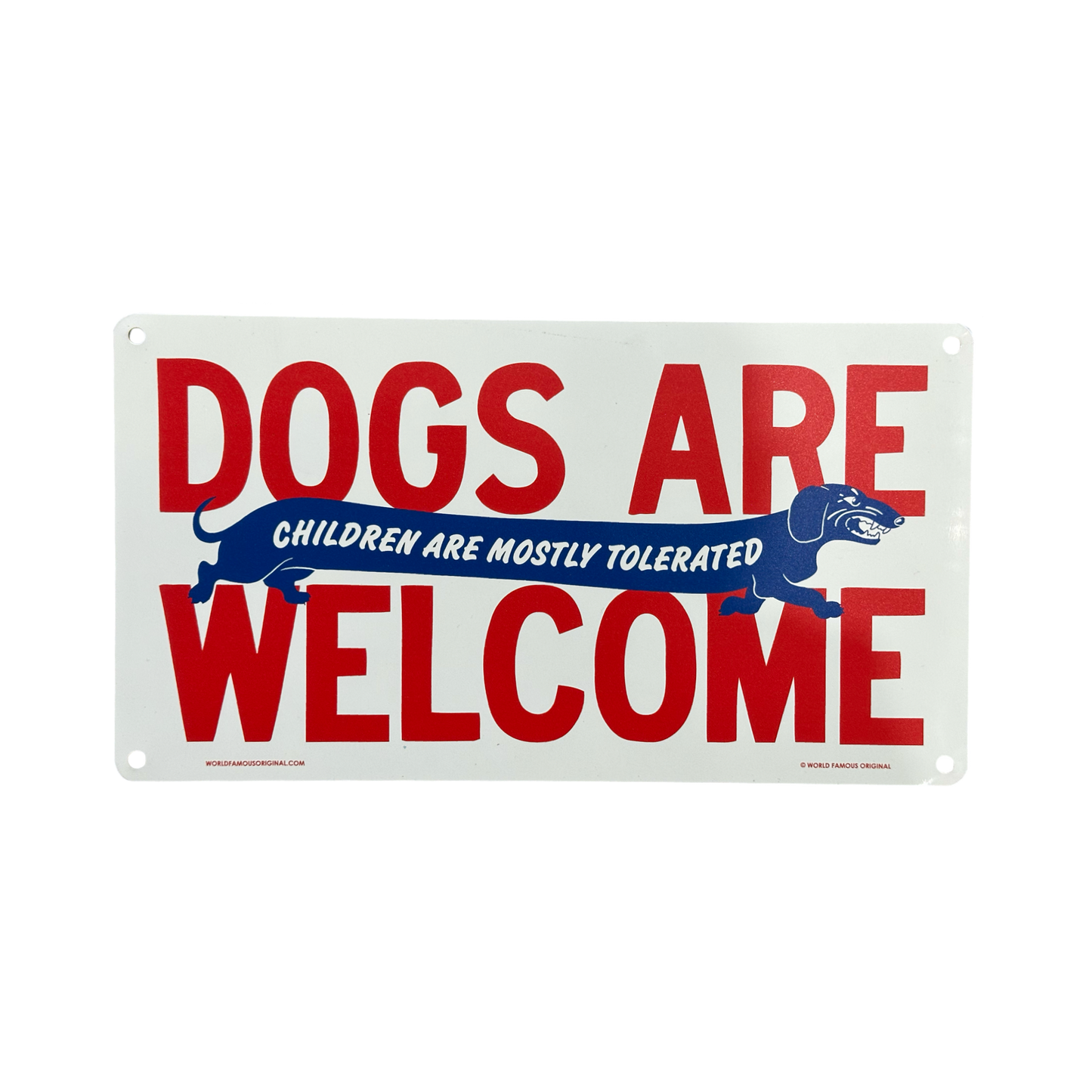 Dogs Are Welcome Children Tolerated Aluminum Sign