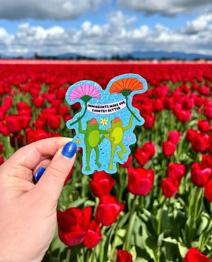 Immigrants Make Our Country Better Glitter Sticker