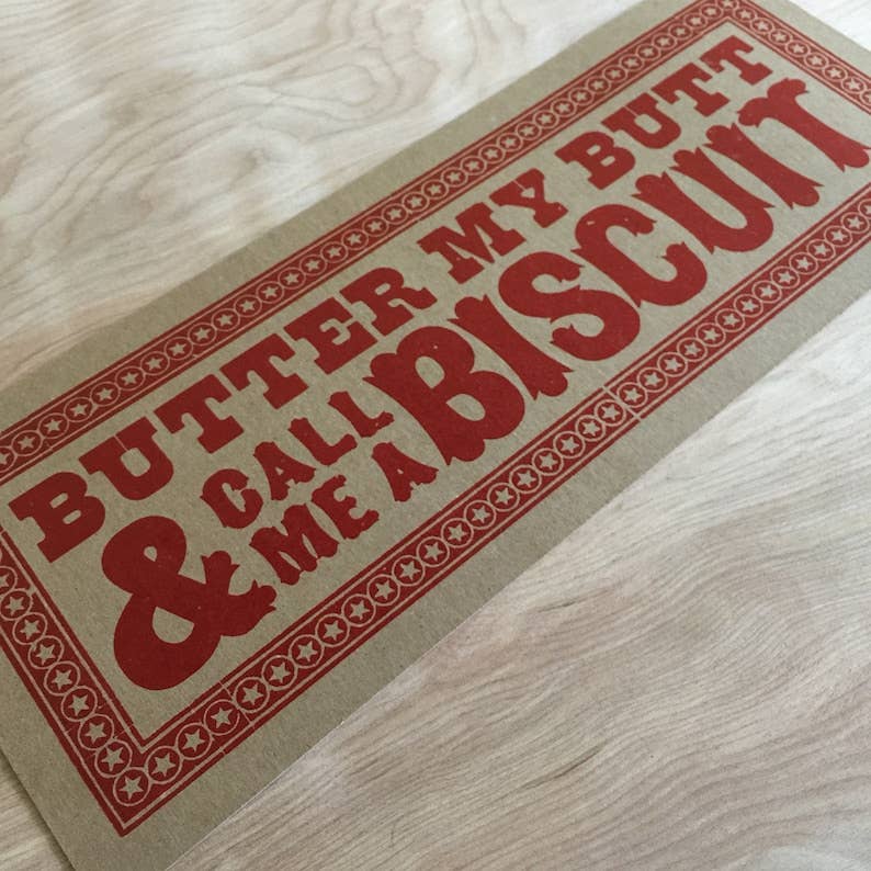 Butter My Butt Letterpress Paper Sign