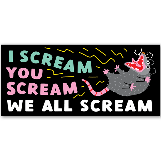 We All Scream Opossum Bumper Sticker