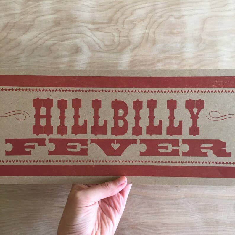 Hillbilly Fever Letterpress Paper Sign