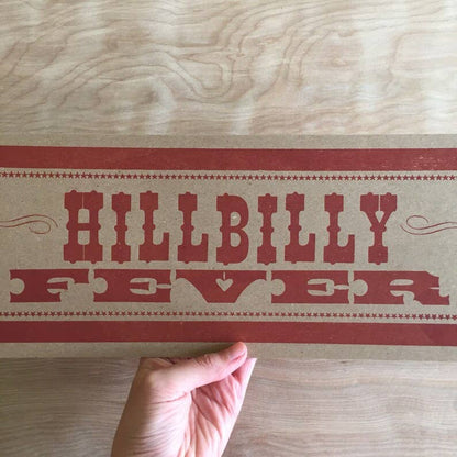 Hillbilly Fever Letterpress Paper Sign