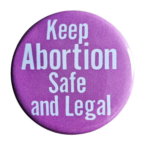 Keep Abortion Safe Button Pin