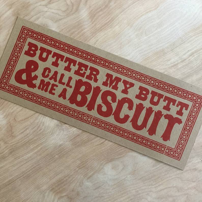 Butter My Butt Letterpress Paper Sign