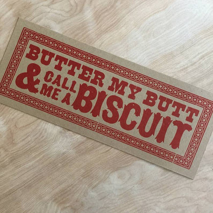 Butter My Butt Letterpress Paper Sign