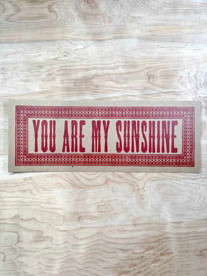 You Are My Sunshine Letterpress Paper Sign