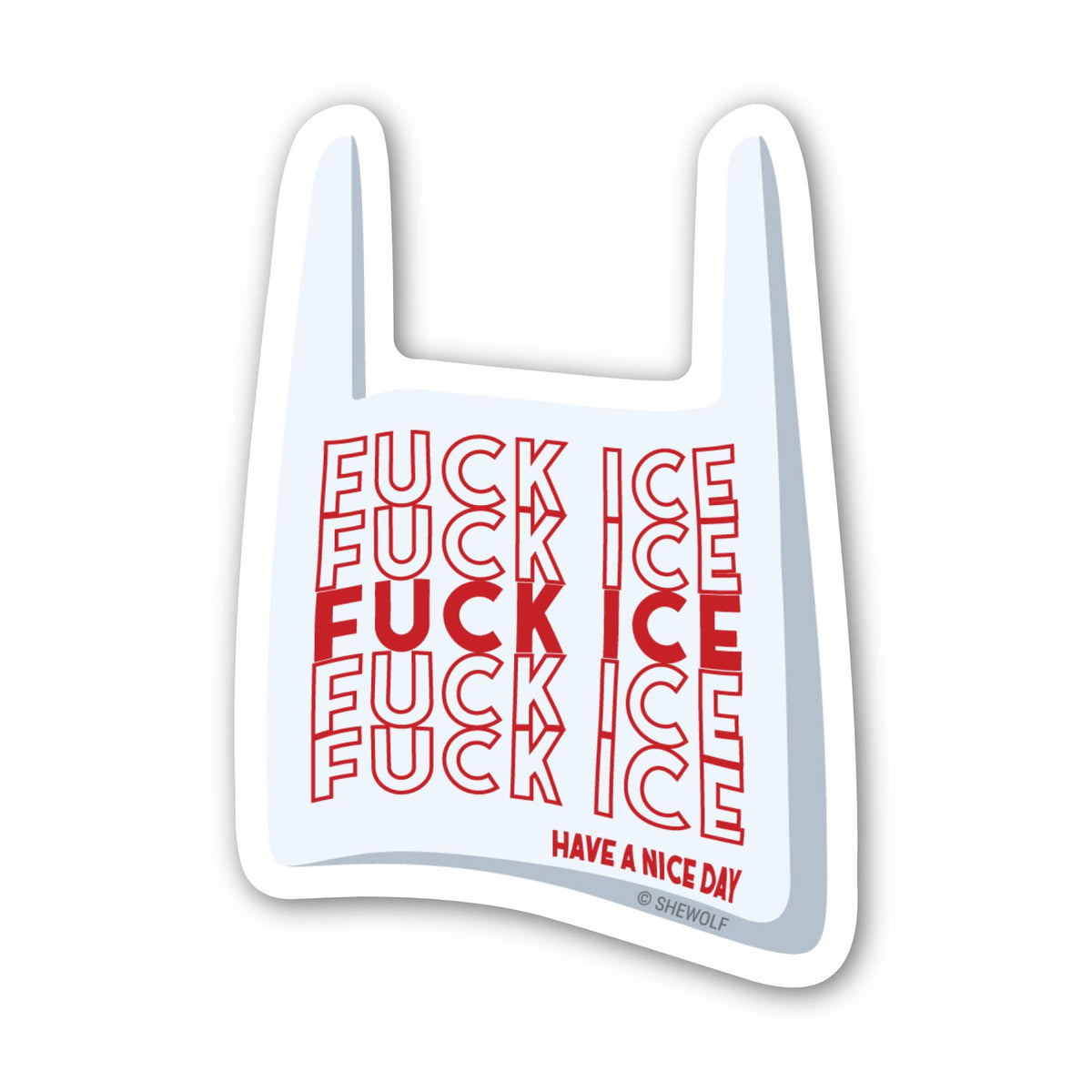 Fuck ICE, Have a Nice Day Sticker