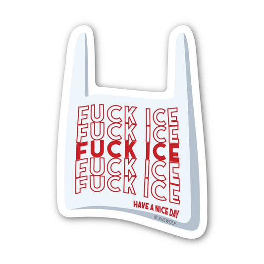 Fuck ICE, Have a Nice Day Sticker