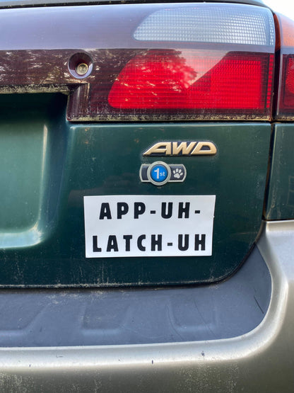 App-Uh-Latch-Uh Bumper Sticker