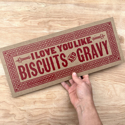 Love You Like Biscuits & Gravy Letterpress Paper Sign