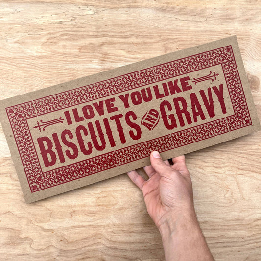 Love You Like Biscuits & Gravy Letterpress Paper Sign