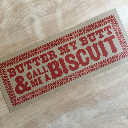 Butter My Butt Letterpress Paper Sign